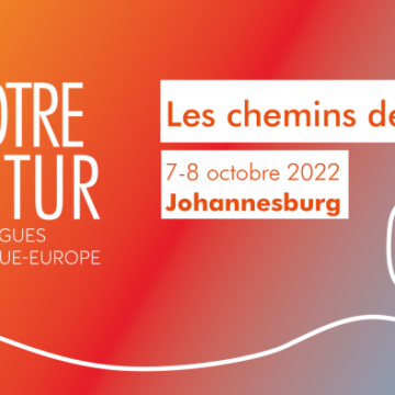 AFRIQUE-EUROPE: JOHANNESBURG ABRITE UN FORUM RÉGIONAL POUR PENSER LE FUTUR